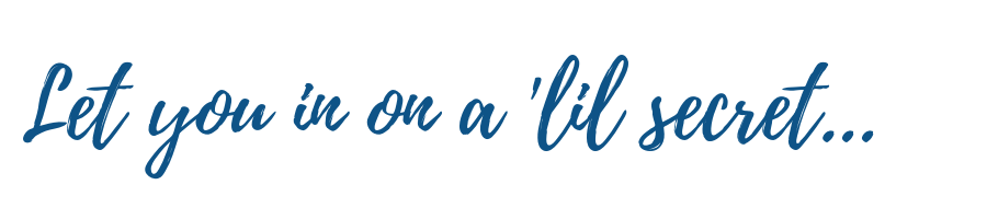 Navy blue cursive text on a white background reads, "Let you in on a 'lil secret..."—a perfect nod to business jugglers who embrace their entrepreneurial spirit.