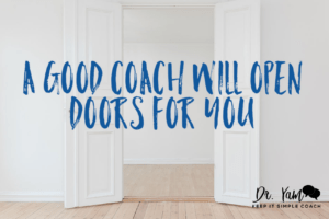 A good coach will open doors