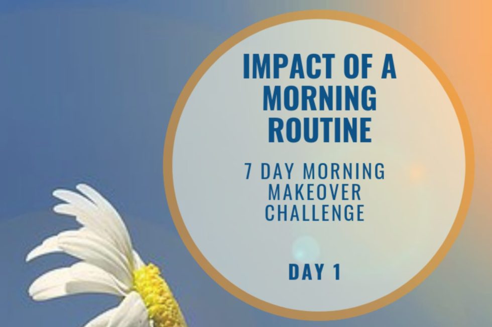 Impact of A Morning Routine Day 1