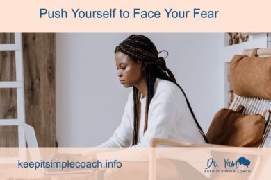 Push Yourself to Face Your Fear