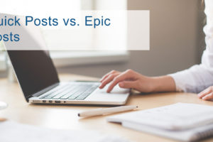 quick posts and epic posts