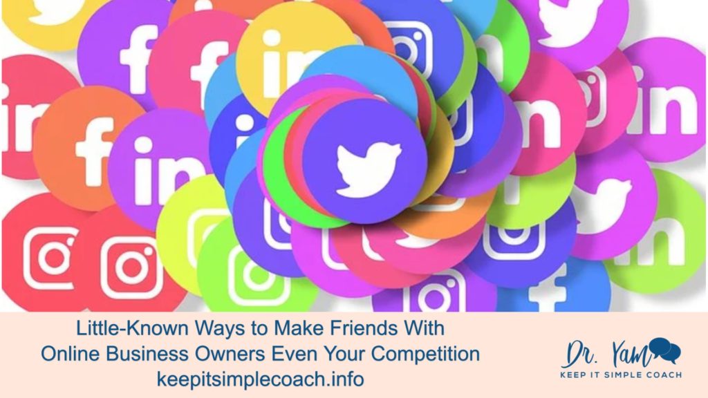 Little-Known Ways to Make Friends With Online Business Owners, Even Your Competition