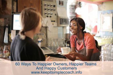 60 Ways To Happy Owners Happy Teams And Happy Customers