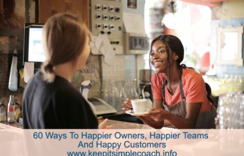 60 Ways To Happy Owners Happy Teams And Happy Customers