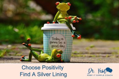 Choose Positivity Find A Silver Lining