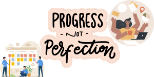 Progress not perfection 1